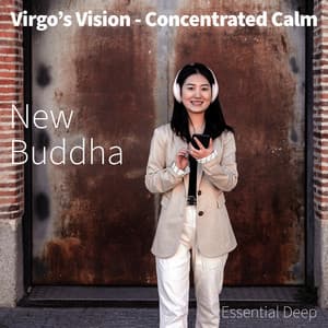 Virgo’s Vision - Concentrated Calm - New Buddha