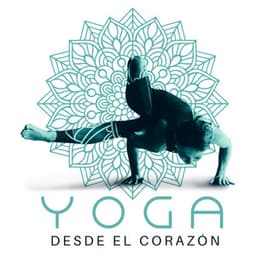 Yoga Desde el Corazón: El Arte de Amarte a Ti Mismo - Relajación Yoga Conjunto