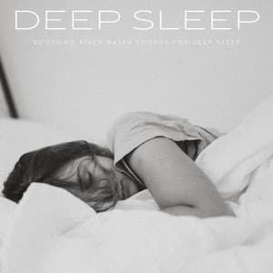 Deep Sleep: Soothing River Water Sounds For Deep Sleep - Noise Gravity
