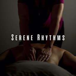 Serene Rhythms: Relaxing Piano for a Blissful Massage - Relaxing Piano