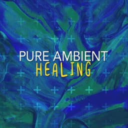 Pure Ambient Healing - Ambient