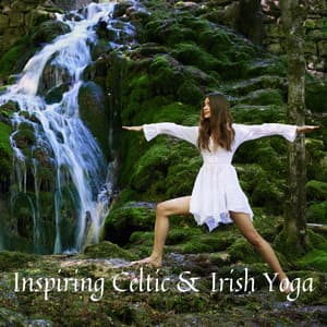 Inspiring Celtic & Irish Yoga - World of Celtic Music