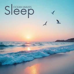 Ocean Waves Sleep: Calm Chillout Ambience - DJ Chill del Mar