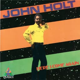 Here I Come Again - John Holt