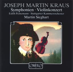 Kraus: Symphony in C Minor, VB 142, Symphony in C Minor, VB 148 & Violin Concerto in C Major, VB 151 - Joseph Martin Kraus