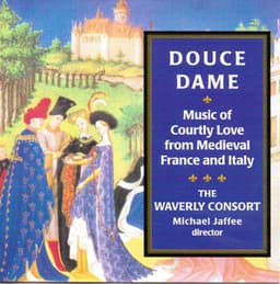 Douce Dame, Music Of Courtly Love From Medieval France And Italy - Guillaume de Machaut