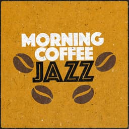 Morning Coffee Jazz - Early Morning Jazz