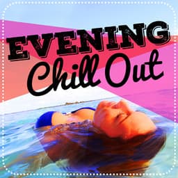 Evening Chill Out - Evening Chill Out Music Academny