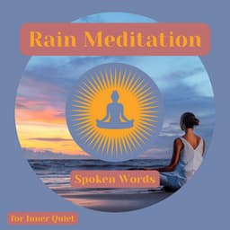 Rain Meditation: Spoken Words for Inner Quiet - Relaxaction
