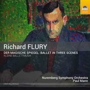 Flury: The Magic Mirror & Little Ballet Music - Richard Flury