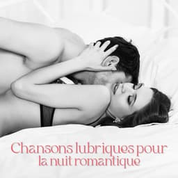 Chansons lubriques pour la nuit romantique: Jeu des amoureux - Oasis de musique jazz relaxant