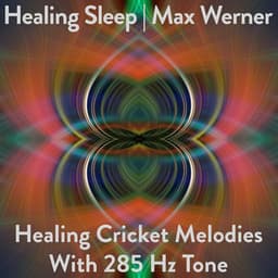Healing Cricket Melodies With 285 Hz Tone - Healing Sleep
