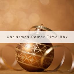A Christmas Power Time Box - Christmas 2022