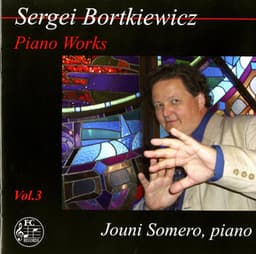 Bortkiewicz: Piano Works, Vol. 3 - Sergei Bortkiewicz
