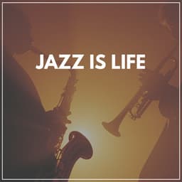 Jazz Is Life - Jazz