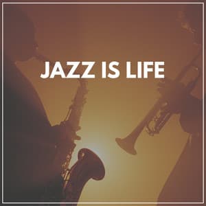 Jazz Is Life - Jazz