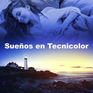 Sueños en Tecnicolor - #Relajante