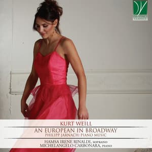 Kurt Weill: An European In Broadway - Philipp Jarnach: Piano Music - Kurt Weill
