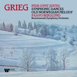 Grieg: Peer Gynt Suites, Symphonic Dances & Old Norwegian Melody - Edvard Grieg