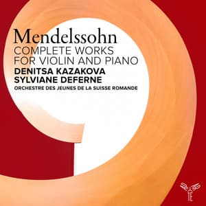 Mendelssohn: Complete Works for Violin and Piano - Felix Mendelssohn