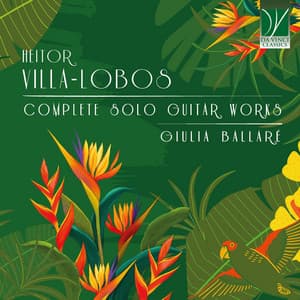 Heitor Villa-Lobos: Complete Solo Guitar Works - Heitor Villa-Lobos