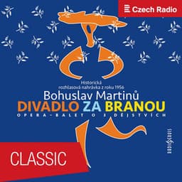 Bohuslav Martinů: Divadlo za branou - Bohuslav Martinů
