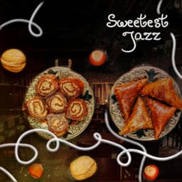 Sweetest Jazz: Dinner Music, Jazz Lounge, Restaurant Jazz Collection 2022 - Easy Listening Restaurant Jazz