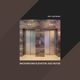 Background Elevator Jazz Notes - Soft Jazz Music