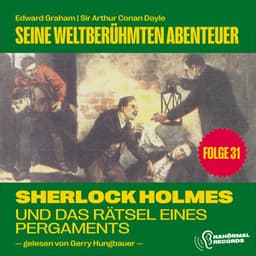 Sherlock Holmes und das Rätsel eines Pergaments - Sherlock Holmes - Seine weltberühmten Abenteuer
