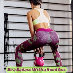 Be a Badass With a Good Ass: Motivational Aafrobeats - Workout Motivation Center