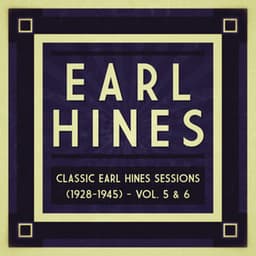 Classic Earl Hines Sessions  - Vol. 5 & 6 - Earl Hines