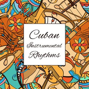Cuban Instrumental Rhythms: Relaxing Zone - Yoanna Sky