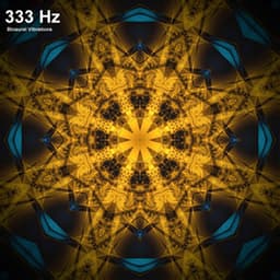 333 Hz Angelic Frequency - Support - Binaural Vibrations