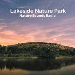 Lakeside Nature Park - Nature Sounds Radio