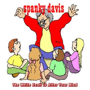 The White Devil Is After Your Mind - Spanky Davis