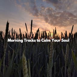 Morning Tracks to Calm Your Soul - Easy Listening Jazz