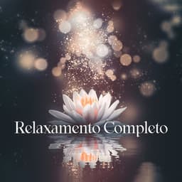 Relaxamento Completo - Relaxar Meditação Clube