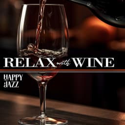 Relax with Wine - Happy Jazz