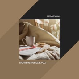 Morning Monday Jazz - Soft Jazz Music