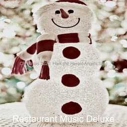 Christmas 2020; Hark the Herald Angels Sing - Restaurant Music Deluxe