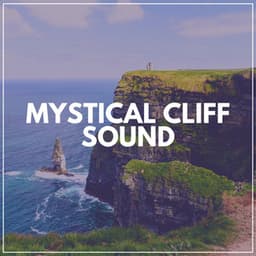 Mystical Cliff Sound - Soothing Nature Sounds