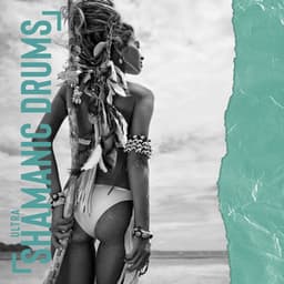 Ultra Shamanic Drums: Tribal Drumming Compilation & Trance and Meditation Music - Tribal Drums Ambient