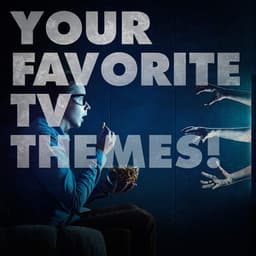 Your Favorite TV Themes! - Musique De Film