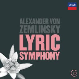 Zemlinsky: Lyric Symphony - Alexander von Zemlinsky