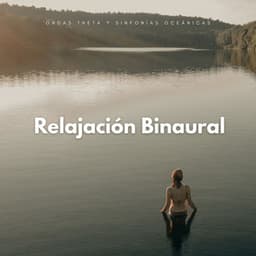 Relajación Binaural: Ondas Theta Y Sinfonías Oceánicas - Universo De Latidos Binaurales