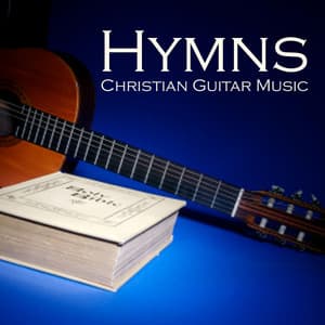 Hymns - Christian Guitar Music - Christian Songs Music
