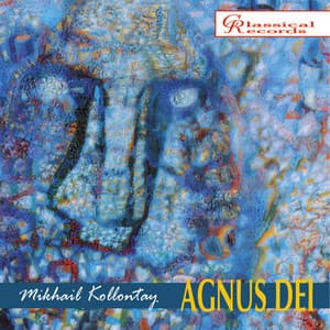 Mikhail Kollontay: Agnus Dei - Mikhail Kollontay