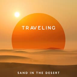 Traveling Sand in the Desert - Oriental Music Zone
