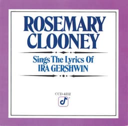 Sings The Lyrics Of Ira Gershwin - Rosemary Clooney