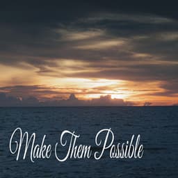 Make Them Possible - Sleeping Music